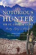 Cover: Notorious Hunter Sir St. George Gore - History Press