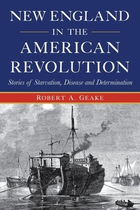 Abbildung von: New England in the American Revolution - History Press