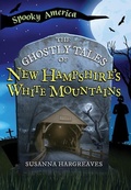 Cover: The Ghostly Tales of New Hampshire's White Mountains - Arcadia Children's Books