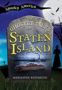 Abbildung von: The Ghostly Tales of Staten Island - Arcadia Children's Books