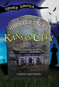Abbildung von: The Ghostly Tales of Kansas City - Arcadia Children's Books