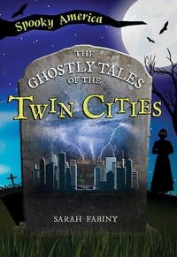 Abbildung von: The Ghostly Tales of the Twin Cities - Arcadia Children's Books