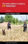 Cover: The Police Officer's Guide to K9 Searches - Brush Education Inc
