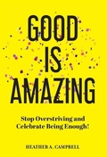 Cover: Good Is Amazing - Gatekeeper Press
