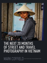 Abbildung von: The Next 20 Months of Street and Travel Photography in Vietnam - Gatekeeper Press