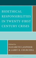 Cover: Bioethical Responsibilities in Twenty-First Century Crises - Rowman & Littlefield Publishers