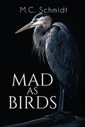Cover: Mad as Birds - BLACK ROSE WRITING