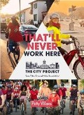 Cover: That'll Never Work Here - Great Plains Press