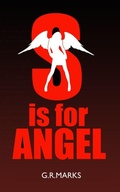 Cover: S Is for Angel - REQUISITE READ PUBLICATIONS