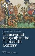 Cover: Transregnal Kingship in the Thirteenth Century 2025 - The British Academy