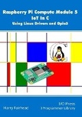 Cover: Raspberry Pi Compute Module 5 IoT In C - I/O Press