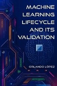 Enlarge image Cover: Machine Learning Lifecycle and its Validation - Author Publications