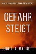 Cover: Gefahr Steigt (Den Stromausfall &Uuml;berleben, #7) - Wobbly Creek, LLC