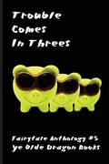 Cover: Trouble Comes in Threes - Ye Olde Dragon Books