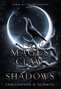 Cover: Of Mages, Claw, and Shadow - Christopher D. Schmitz