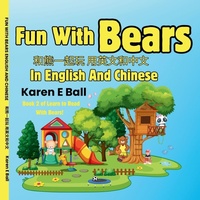 Enlarge image Cover: Fun with Bears in English and Chinese ??????????? - Karen E Ball