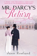 Cover: Mr. Darcy's Return (Netherfield Returns, #1) - One Good Sonnet Publishing