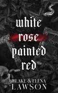 Cover: White Rose Painted Red - Elena Lawson