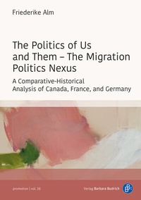 Abbildung von: The Politics of Us and Them - The Migration Politics Nexus - Verlag Barbara Budrich