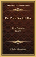 Cover: Der Zorn Des Achilles - Kessinger Publishing