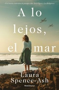 Cover: A lo lejos, el mar / Beyond That, the Sea - Roca Editorial de Libros, S.L.