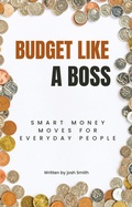 Cover: Budget Like a Boss - Josh Smith