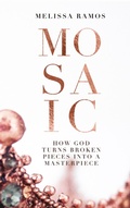 Cover: Mosaic - How God turns broken pieces into a Masterpiece - Grupo Caas