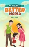 Cover: Building a Better World (Powers of the Planet, #1) - Star Craft