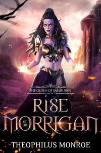 Enlarge image Cover: Rise of the Morrigan - Theophilus Monroe