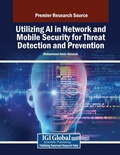 Cover: Utilizing AI in Network and Mobile Security for Threat Detection and Prevention - Information Science Publishing