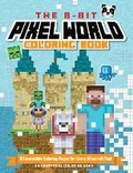 Cover: The 8-Bit Pixel World Coloring Book - Andrews McMeel Publishing