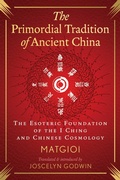 Cover: The Primordial Tradition of Ancient China - Simon + Schuster LLC