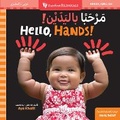Cover: Hello, Hands! (Bilingual Arabic & English) - Barefoot Books Ltd