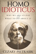 Abbildung von: Homo Idioticus: Why We Are Stupid and What to Do About It - Belvedere Media