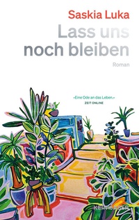 Abbildung von: Lass uns noch bleiben - Kein & Aber