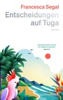 Cover: Entscheidungen auf Tuga - Kein & Aber