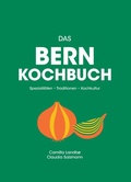 Bild: Das Bern Kochbuch - Bergli Books ein Imprint von Helvetiq