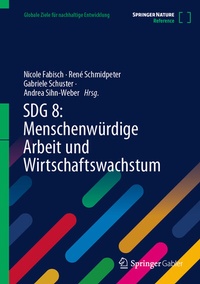 Abbildung von: SDG 8: Menschenwürdige Arbeit und Wirtschaftswachstum - Springer Gabler