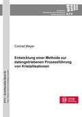 Cover: Entwicklung einer Methode zur datengetriebenen Prozessf&uuml;hrung von Kristallisationen - Cuvillier Verlag