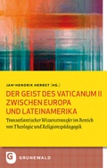 Cover: Der Geist des Vaticanum II zwischen Europa und Lateinamerika - Matthias-Gr&uuml;newald