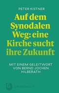 Cover: Auf dem Synodalen Weg: eine Kirche sucht ihre Zukunft - Matthias-Gr&uuml;newald