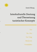 Cover: Interkulturelle Deutung und &Uuml;bersetzung taoistischer Konzepte - epubli