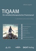Bild: Therapieprogramm zur Integrierten Qualifizierten Akutbehandlung bei Alkohol- und Medikamentenproblemen (TIQAAM) - dgvt-Verlag