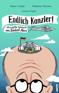 Abbildung von: Endlich Kanzler! - SATYR Verlag