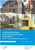 Cover: Wohnungsbau in Deutschland 2025 - Quo vadis - Arbeitsgemeinschaft f&uuml;r zeitgem&auml;&szlig;es Bauen