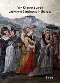 Abbildung von: Von Krieg und Liebe und einem Gerichtstag in Grassau - by arp