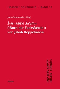 Abbildung von: Sefer Misle Su'olim' (Buch der Fuchsfabeln) von Jakob Koppelmann - Buske, H