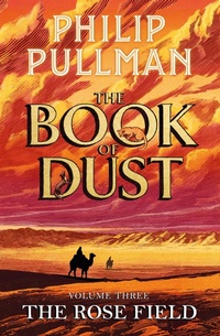 Enlarge image Cover: The Rose Field: The Book of Dust Volume Three - Penguin and David Fickling Books