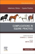 Cover: Complications in Equine Practice, An Issue of Veterinary Clinics of North America: Equine Practice: Volume 41-3 - Churchill Livingstone