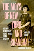 Cover: The Moys of New York and Shanghai - University of California Press